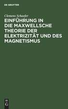 Einführung in die Maxwellsche Theorie der Elektrizität und des Magnetismus