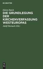 Die Grundlegung der Kirchenverfassung Westeuropas im frühen Mittelalter