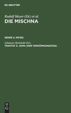 Joma: Text, Übersetzung und Erklärung ; nebst einem textkritischen Anhang, aus: Die Mischna : Text, Übersetzung und ausführliche Erklärung ; mit eingehenden geschichtlichen und sprachlichen Einleitungen und textkritischen Anhängen, Seder 2, Traktat 5