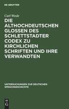 Die althochdeutschen Glossen des Schlettstadter Codex zu kirchlichen Schriften und ihre Verwandten