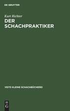 Der Schachpraktiker: Ein Wegweiser f. Lernende