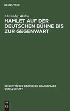 Hamlet auf der deutschen Bühne bis zur Gegenwart