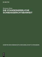 Die standesherrliche Schiedsgerichtsbarkeit: ihre Zulässigkeit und ihre Grenzen im heutigen Rechte ; Denkschrift