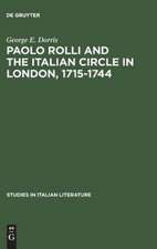 Paolo Rolli and the Italian Circle in London, 1715–1744