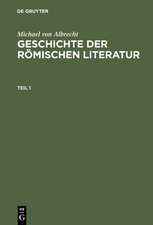 Michael von Albrecht: Geschichte der römischen Literatur. Teil 1