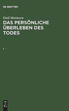 Emil Mattiesen: Das persönliche Überleben des Todes. 1