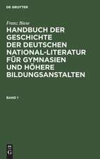 Handbuch der Geschichte der deutschen National-Literatur für Gymnasien und höhere Bildungsanstalten: 1