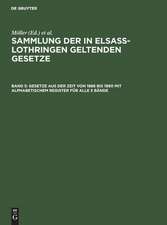 Gesetze aus der Zeit von 1886 bis 1890 mit alphabetischem Register für alle 5 Bde.: aus: Sammlung der in Elsass-Lothringen geltenden Gesetze, [1], Bd. 5