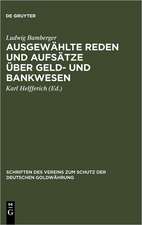 Ausgewählte Reden und Aufsätze über Geld- und Bankwesen