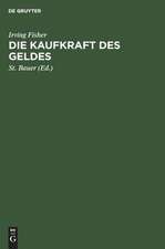 Die Kaufkraft des Geldes: ihre Bestimmung und ihre Beziehung zu Kredit, Zins und Krisen