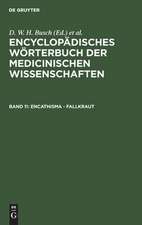 Encathisma - Fallkraut: aus: [Enzyklopädisches Wörterbuch der medizinischen Wissenschaften] Encyclopädisches Wörterbuch der medicinischen Wissenschaften, Bd. 11