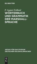 Wörterbuch und Grammatik der Marshall-Sprache: nebst ethnographischen Erläuterungen und kurzen Sprachübungen