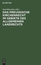 Das preußische Kirchenrecht im Gebiete des allgemeinen Landrechts