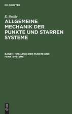 Mechanik der Punkte und Punktsysteme: aus: Allgemeine Mechanik der Punkte und starren Systeme, Bd. 1