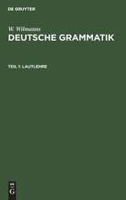 Lautlehre: aus: Deutsche Grammatik : Gotisch, Alt-, Mittel- und Neuhochdeutsch, 1