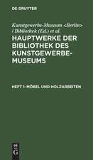 Möbel und Holzarbeiten: aus: Hauptwerke der Bibliothek des Kunstgewerbe-Museums, 1