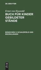 Schauspiele und Erzählungen: aus: Buch für Kinder gebildeter Stände, Bdch. 3