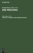 Dammai: Text, Übersetzung und Erklärung nebst einem textkritischen Anhang, aus: Die Mischna : Text, Übersetzung und ausführliche Erklärung ; mit eingehenden geschichtlichen und sprachlichen Einleitungen und textkritischen Anhängen, Seder 1, Traktat 3