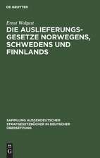 Die Auslieferungsgesetze Norwegens, Schwedens und Finnlands: mit einer systematischen Darstellung der Grundzüge des nordischen Auslieferungsrechts im Hinblick auf den Erlass eines deutschen Auslieferungsgesetzes