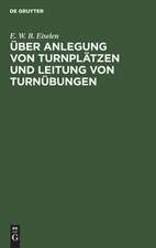 Über Anlegung von Turnplätzen und Leitung von Turnübungen: Mit 2 Tafeln