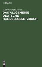 Das allgemeine Deutsche Handelsgesetzbuch: nebst dem Preussischen Einführgsgesetze vom 24. Juni 1861 und der Instruktion vom 12. Dez. 1861 : Für den praktischen Gebrauch aus den Quellen erläutert