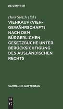 Viehkauf (Viehgewährschaft) nach dem Bürgerlichen Gesetzbuche unter Berücksichtigung des ausländischen Rechts: mit Einleitung, Erläuterungen und Sachregister