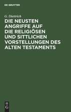 Die neusten Angriffe auf die religiösen und sittlichen Vorstellungen des Alten Testaments: ein Vortrag aus dem Kampfe um Babel und Bibel