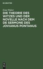 Die Theorie des Witzes und der Novelle nach dem de sermone des Jovianus Pontanus: ein gesellschaftliches Ideal vom Ende des XV. Jahrhunderts