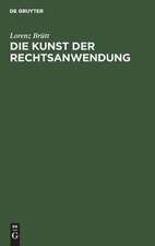 Die Kunst der Rechtsanwendung: zugleich ein Beitrag zur Methodenlehre der Geisteswissenschaften