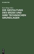 Die Gestaltung des Erzes und ihre technischen Grundlagen: Sammlung Kluge ; Verzeichnis des Ersten Teiles der Sammlung