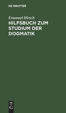 Hilfsbuch zum Studien der Dogmatik: die Dogmatik der Reformatoren und der altevangelischen Lehrer