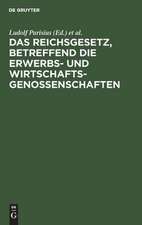 Das Reichsgesetz, betreffend die Erwerbs- und Wirtschaftsgenossenschaften: Kommentar zum praktischen Gebrauch für Juristen und Genossenschaften