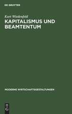 Kapitalismus und Beamtentum: <Produzententum und Konsumententum in der Weltmarkt-Wirtschaft>