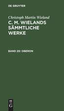 Oberon: ein romantisches Heldengedicht in zwölf Gesängen ; nebst Nachrichten von Wielands Leben