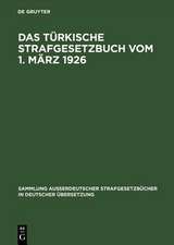 Das Türkische Strafgesetzbuch vom 1. März 1926, Gesetz Nr. 765 (Türkisches GesetzSatt Nr. 320 vom 13. März 1926)