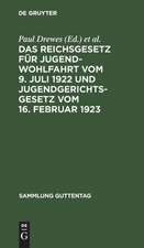 Das Reichsgesetz für Jugendwohlfahrt vom 9. Juli 1922 und Jugendgerichtsgesetz vom 16. Februar 1923