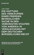 Die Haftung des Verkäufers einer fremden beweglichen Sache in den Vereinigten Staaten von Amerika in Vergleichung mit dem deutschen bürgerlichen Recht