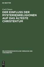 Der Einfluss der Mysterienreligionen auf das älteste Christentum