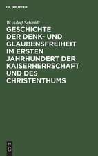 Geschichte der Denk- und Glaubensfreiheit im ersten Jahrhundert der Kaiserherrschaft und des Christenthums