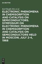 Electronic phenomena in chemisorption and catalysis on semiconductors. Symposium on Electronic Phenomena in Chemisorption and Catalysis on Semiconductors held in Moscow, July 2-4, 1968