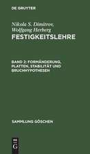 Formänderung, Platten, Stabilität und Bruchhypothesen: aus: Festigkeitslehre, 2