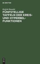 Fünfstellige Tafeln der Kreis- und Hyperbelfunktionen sowie der Funktionen ex und e-x mit den natürlichen Zahlen als Argument