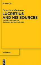 Lucretius and His Sources: A Study of Lucretius, 