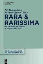 Rara & Rarissima: Documenting the Fringes of Linguistic Diversity