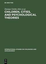 Children, Cities, and Psychological Theories: Developing Relationships