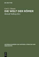 Die Welt der Römer: Studien zu ihrer Literatur, Geschichte und Religion