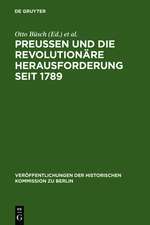 Preußen und die revolutionäre Herausforderung seit 1789