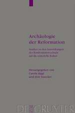 Archäologie der Reformation: Studien zu den Auswirkungen des Konfessionswechsels auf die materielle Kultur