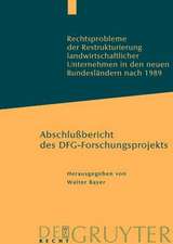 Rechtsprobleme der Restrukturierung landwirtschaftlicher Unternehmen in den neuen Bundesländern nach 1989: Abschlussbericht des DFG-Forschungsprojekts