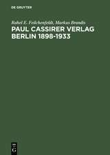 Paul Cassirer Verlag Berlin 1898-1933: Eine kommentierte Bibliographie. Bruno und Paul Cassirer Verlag 1898-1901. Paul Cassirer Verlag 1908-1933